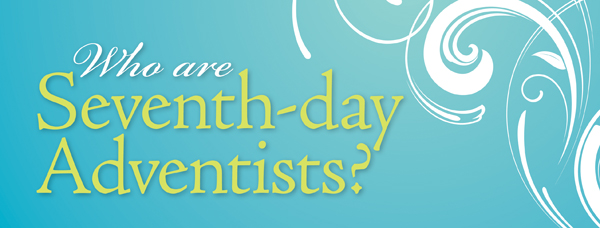 Who are Seventh-day Adventists? :: News of the Week